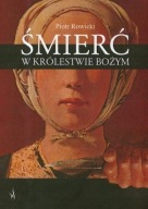 Śmierć w królestwie bożym Piotr Rowicki