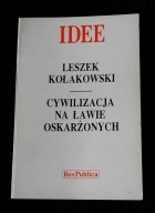 KOŁAKOWSKI LESZEK/CYWILIZACJA NA ŁAWIE OSKARŻONYCH