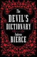 The Devils Dictionary: The Complete Ambrose Bierce