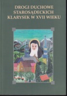 Drogi duchowe starosądeckich klarysek w XVII wieku ; jak nowa