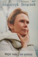Wejść tam nie można Ewa Błaszczyk Krystyna Strączek