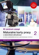 W centrum uwagi 2 Liceum Maturalne karty pracy Zakres rozszerzony