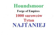 Forge of Empires 1000 surowców Tytan Houndsmoor