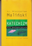 Katechizm dla poszukujących ks. Mieczysław Maliński