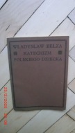 Władysław Bełza - Katechizm Polskiego Dziecka