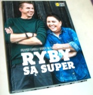 RYBY SĄ SUPER PRZEPISY KAROLA OKRASY I DOROTY WELLMAN NA RYBY I OWOCE MORZA