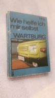 Niemiecka Instrukcja obslugi samochodu WARTBURG (1986) .. Wie helfe ich mir