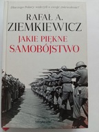 Jakie piękne samobójstwo Ziemkiewicz Rafał A.