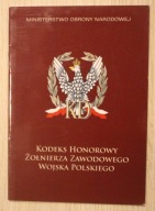 KODEKS HONOROWY ŻOŁNIERZA ZAWODOWEGO WOJSKA POLSKIEGO - MINISTERSTWO OBRONY