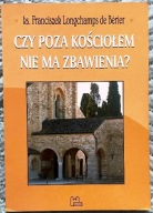 Czy poza kościołem nie ma zbawienia? - Longchamps de Berier