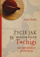 Życie jak w Tochigi na japońskiej prowincji Anna Ikeda