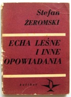 ECHA LEŚNE I INNE OPOWIADANIA Stefan Żeromski seria KOLIBER
