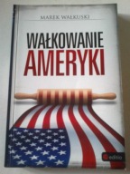 Wałkowanie Ameryki Marek Wałkuski