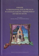 Parafie w średniowiecznych Prusach w czasach zakonu niemieckiego ; jak nowa