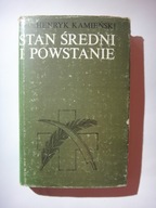 STAN ŚREDNI I POWSTANIE - Henryk Kamieński - 1982