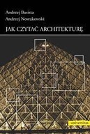 Jak czytać architekturę Andrzej Basista, Andrzej Nowakowski