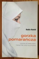 Gorzka pomarańcza: ucieczka ze świata islamu Nadia Hamid