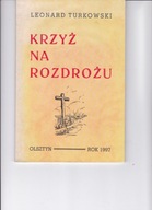 KRZYŻ NA ROZDROŻU wiersze Leonard Turkowski