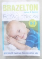 ROZWÓJ DZIECKA OD 0 DO 3 LAT Joshua D. Sparrow, Thomas B. Brazelton