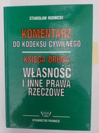 Komentarz do kodeksu cywilnego.Ks.2: Własność i inne prawa rzeczow Rudnicki