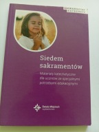 Siedem sakramentów Materiały katechetyczne dla uczniów dr Danuta Wróbel