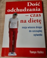 Dość odchudzania - czas na dietę. Tanya Valko