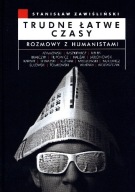 Trudne łatwe czasy. Rozmowy z humanistami Stanisław Zawiśliński