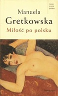 MIŁOŚĆ po POLSKU Manuela GRETKOWSKA