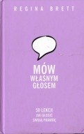Mów własnym głosem - 50 lekcji jak głosić swoją prawdę - Regina Brett