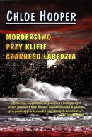 Morderstwo przy klifie Czarnego Łabędzia Chloe Hooper