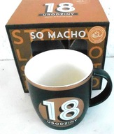 Kubek ceramiczny na 18 urodziny So Macho, oryginał