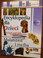 Encyklopedia dla dzieci Malarstwo i rzeżba