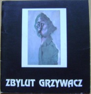 ZBYLUT GRZYWACZ -MALARSTWO -katalog wystawy