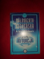Dar intuicji Dr Grigorij Schwarz Małgorzata Bocheńska