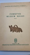 PAMIĘTNIK MUZEUM MIEDZI Archeologia miedzi i brązu tom 1