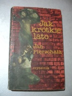 Jak krótkie lato. Jan Pierzchała