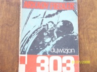 DYWIZJON 303 Arkady Fiedler
