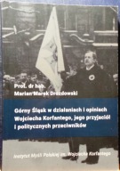 GÓRNY ŚLĄSK w działaniach i opiniach Wojciecha KORFANTEGO, jego ideowych...