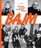 Bajm Płynie w nas gorąca Beata Kozidrak biografia ksiazka