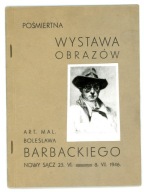 BOLESŁAW BARBACKI - KATALOG POŚMIERTNEJ WYSTAWY OBRAZÓW MALARZA NOWY SĄCZ