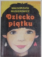 Dziecko piątku - Małgorzata Musierowicz