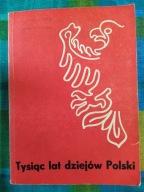 Tysiąc lat dziejów Polski Kurkiewicz , Tatomir Adam, Żurawski Wiesław
