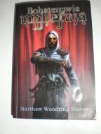 Bohaterowie umierają Matthew Woodring Stover