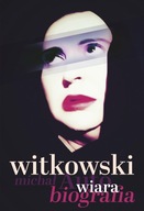 Wiara. Autobiografia Michał Witkowski