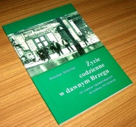 ŻYCIE CODZIENNE W DAWNYM BRZEGU Wiesław Skibiński /Autograf
