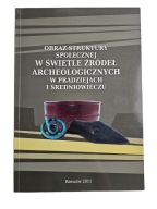Obraz struktury społecznej w świetle źródeł archeologicznych ; jak nowa