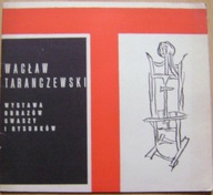 WACŁAW TARANCZEWSKI -WYSTAWA OBRAZÓW GWASZY I RYSUNKÓW
