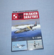 100 lat polskich skrzydeł Tom 29 TS-11 Iskra Samoloty Wojska Polskiego