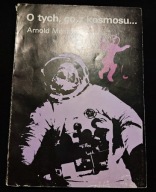 O tych, co z kosmosu... Arnold Mostowicz