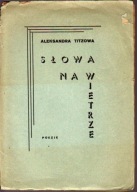 Aleksandra Titzowa - SŁOWA NA WIETRZE RR!
